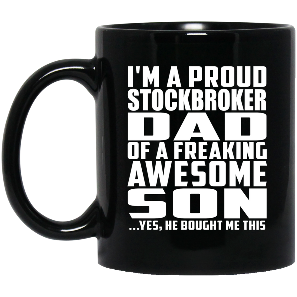Proud Stockbroker Dad Of Awesome Son - 11 Oz Coffee Mug Black