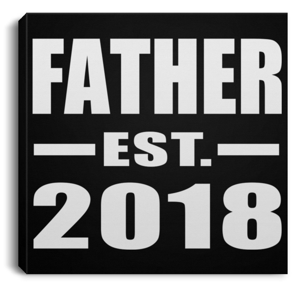 Father Established EST. 2018 - Canvas Square