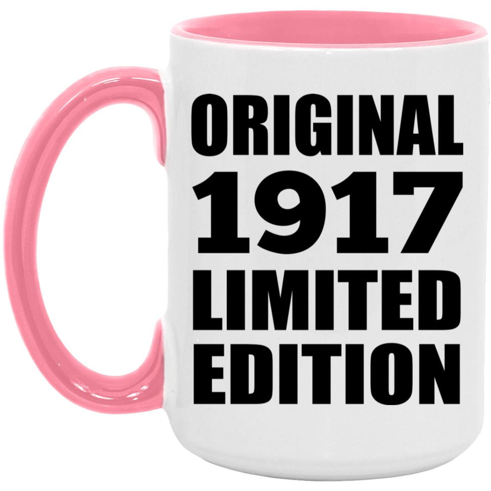 107th Birthday Original 1917 Limited Edition - 15oz Accent Mug Pink