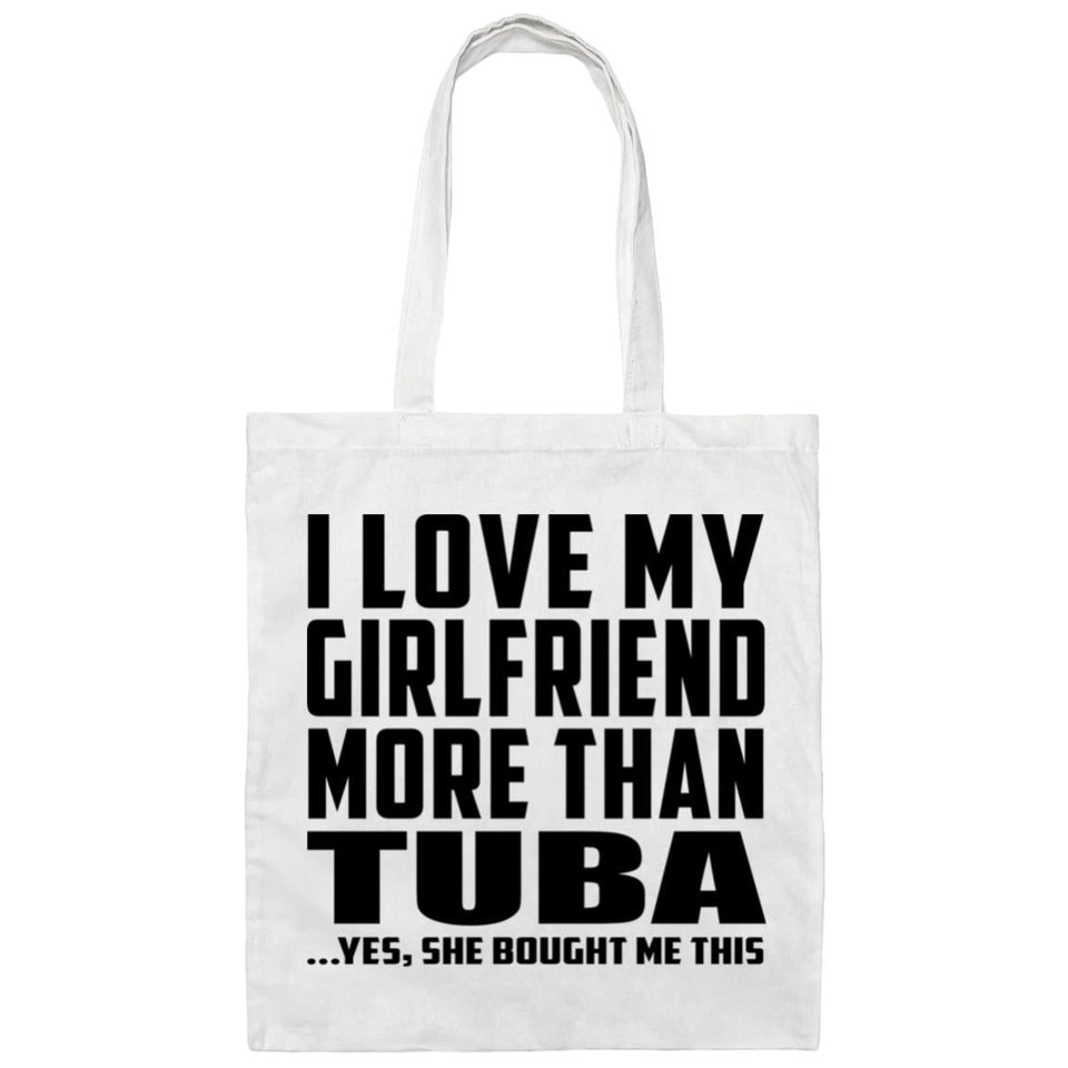 I Love My Girlfriend More Than Tuba - Tote Bag White