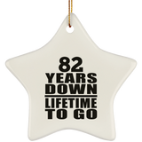 82nd Anniversary 82 Years Down Lifetime To Go - Star Ornament