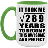 17th Birthday Took Square Root of 289 Years To Awesome - 15oz Accent Mug Green