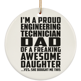 Proud Engineering Technician Dad Of Awesome Daughter - Circle Ornament