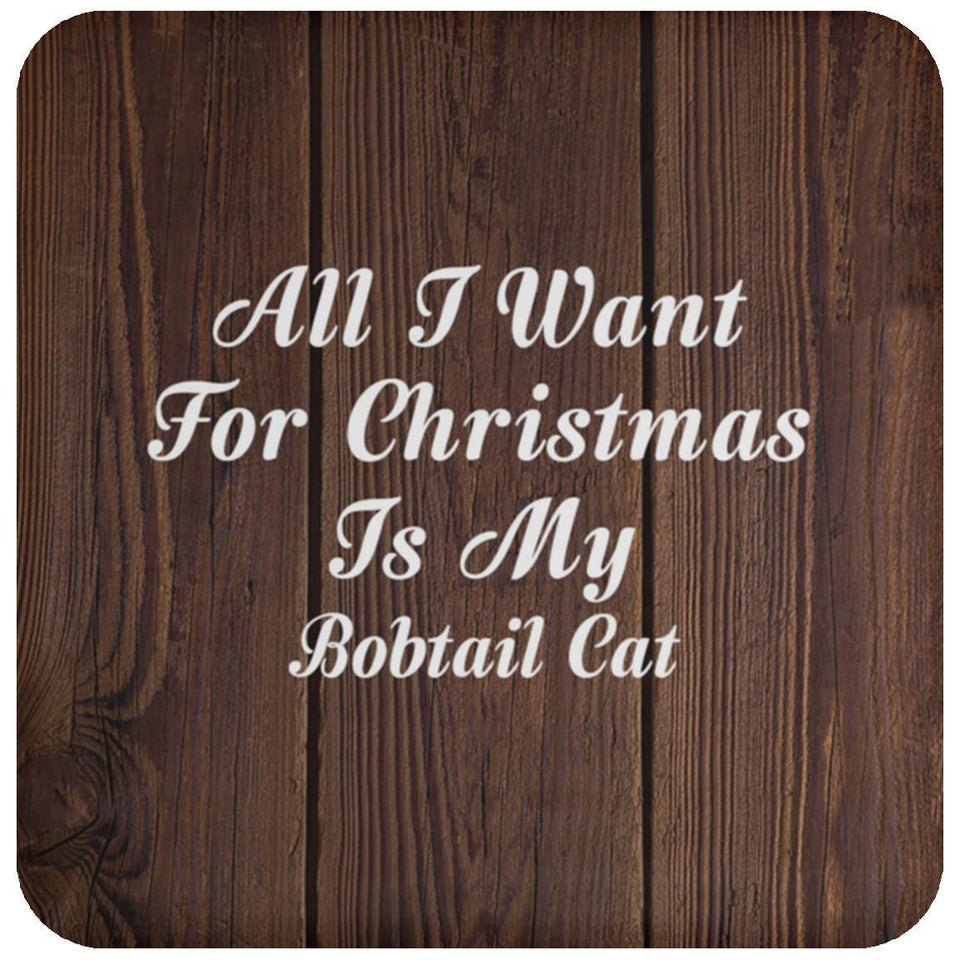 All I Want For Christmas Is My Bobtail Cat - Drink Coaster D