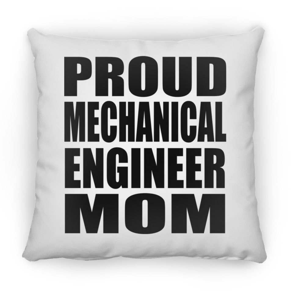 Proud Mechanical Engineer Mom - Throw Pillow