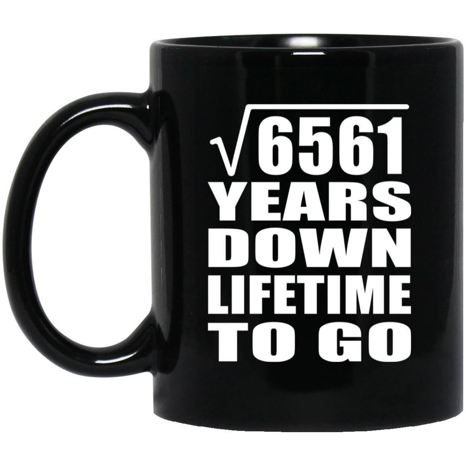81st Anniversary Square Root of 6561 Years Lifetime To Go - 11oz Coffee Mug Black