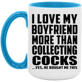 I Love My Boyfriend More Than Collecting Cocks - 15oz Accent Mug Blue
