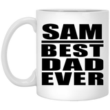 Sam Best Dad Ever - 11 Oz Coffee Mug