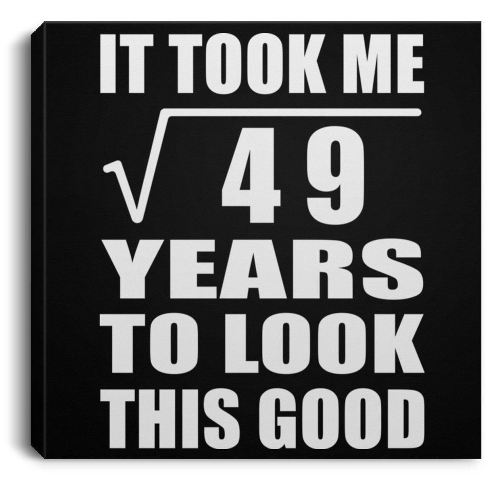 7th Birthday Took Square Root of 49 Years To Look Good - Canvas Square