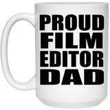 Proud Film Editor Dad - 15oz Coffee Mug