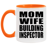 Mom Wife Building Inspector - 11oz Accent Mug Orange