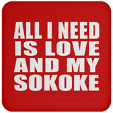 All I Need Is Love And My Sokoke - Drink Coaster