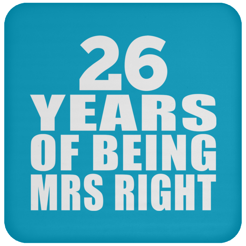 26th Anniversary 26 Years Of Being Mrs Right - Drink Coaster