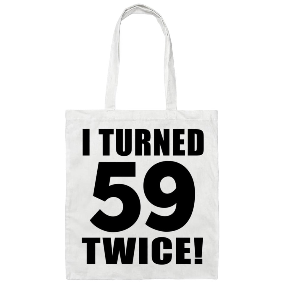 118th Birthday I Turned 59 Twice - Tote Bag White