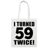 118th Birthday I Turned 59 Twice - Tote Bag White