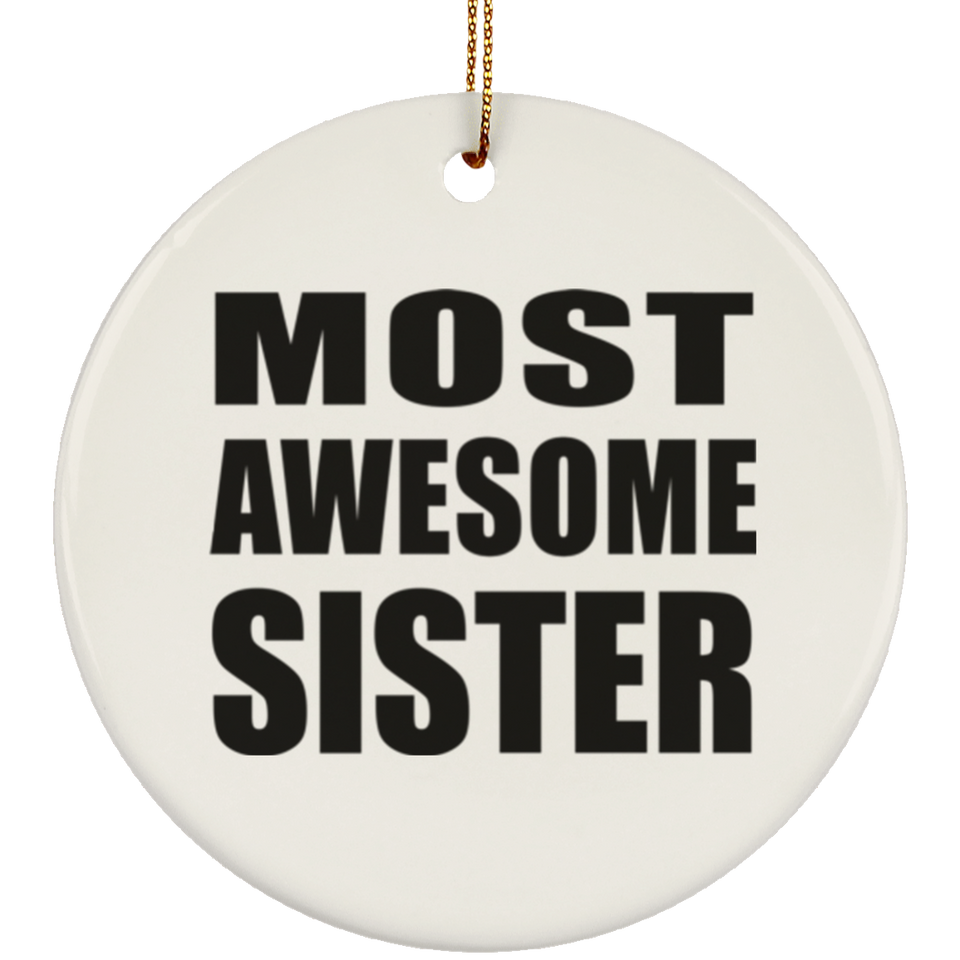 Most Awesome Sister - Circle Ornament