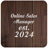 Online Sales Manager Established Est. 2024 - Drink Coaster D