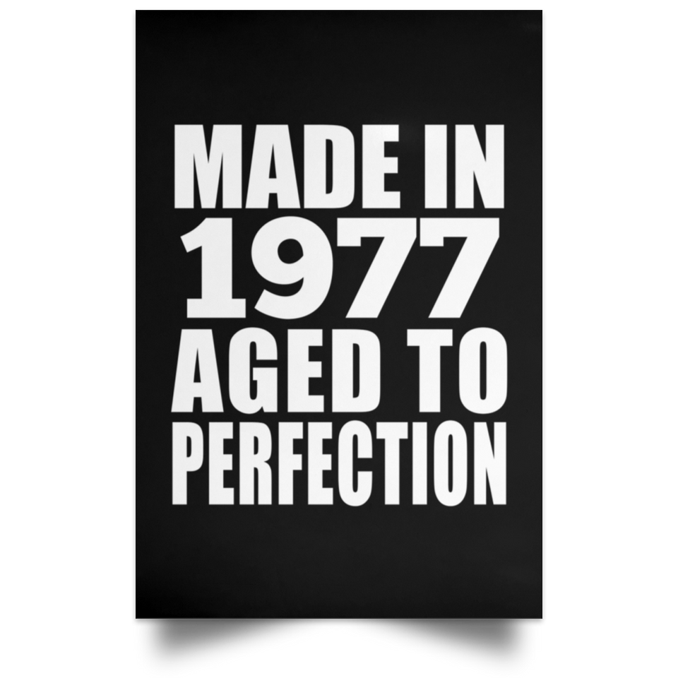 47th Birthday Made In 1977 Aged to Perfection - Poster Portrait