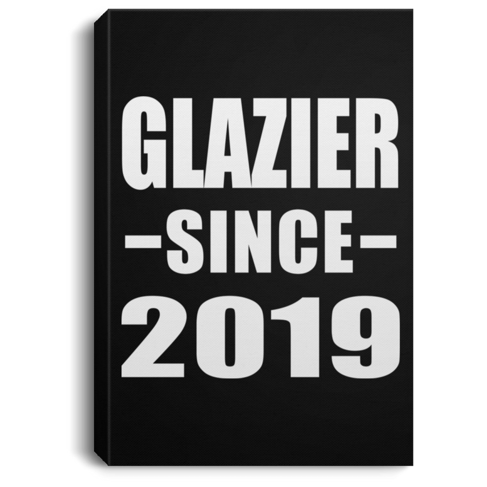Glazier Since 2019 - Canvas Portrait