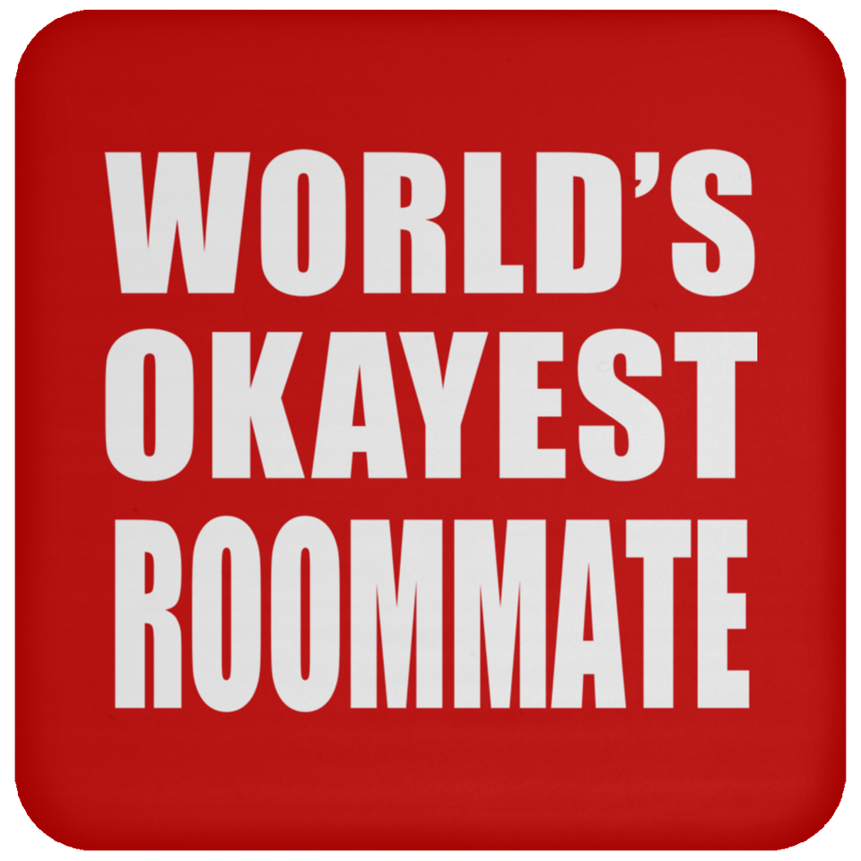 World's Okayest Roommate - Drink Coaster