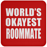 World's Okayest Roommate - Drink Coaster