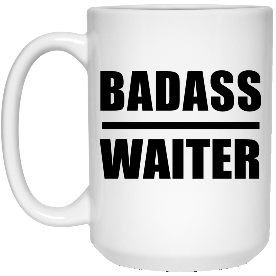 Badass Waiter - 15oz Coffee Mug