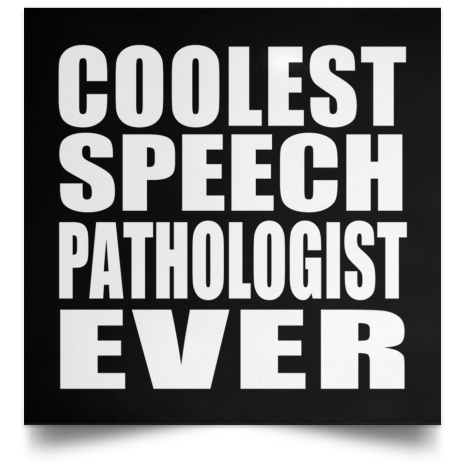 Coolest Speech Pathologist Ever - Poster Square