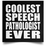 Coolest Speech Pathologist Ever - Poster Square