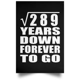 17th Anniversary Square Root of 289 Years Down Forever To Go - Poster Portrait