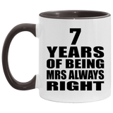 7th Anniversary 7 Years of Being Mrs Always Right - 11oz Accent Mug Black