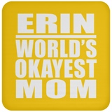 Erin World's Okayest Mom - Drink Coaster