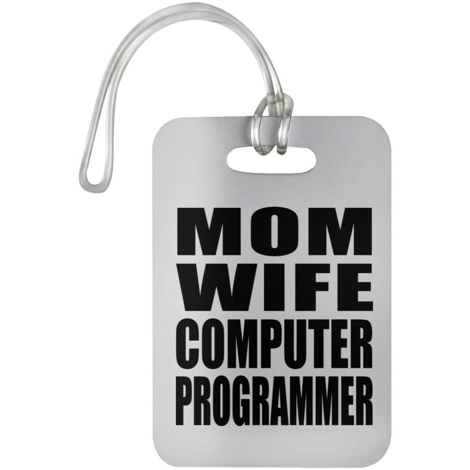 Mom Wife Computer Programmer - Luggage Bag Tag