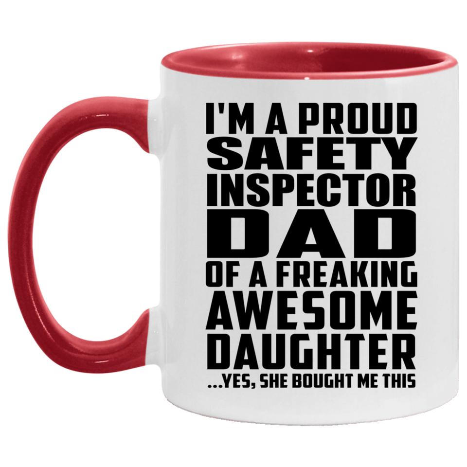 Proud Safety Inspector Dad Of Awesome Daughter - 11oz Accent Mug Red