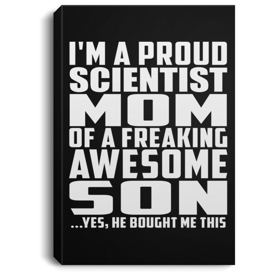 Proud Scientist Mom Of Awesome Son - Canvas Portrait