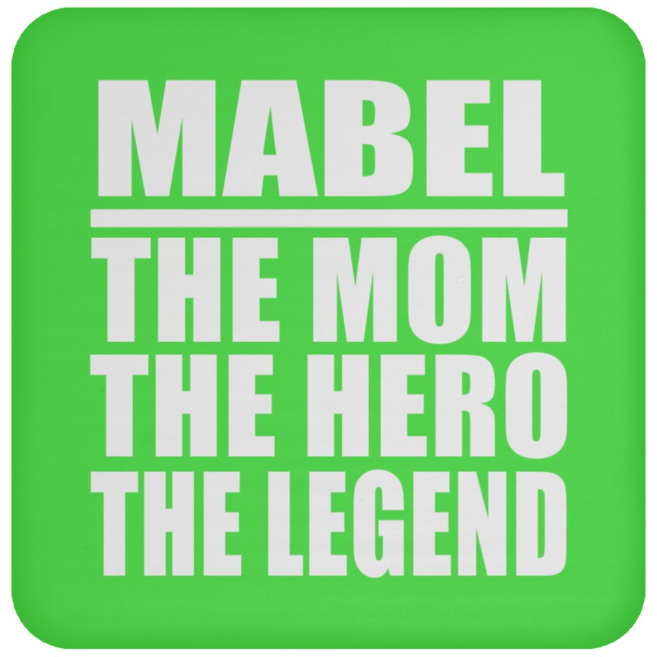 Mabel The Mom The Hero The Legend - Drink Coaster