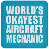World's Okayest Aircraft Mechanic - Drink Coaster