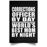 Corrections Officer By Day World's Best Mom By Night - Poster Portrait