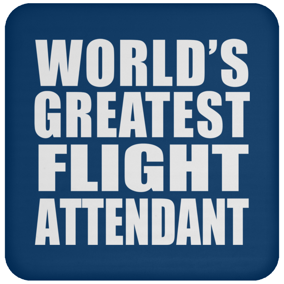 World's Greatest Flight Attendant - Drink Coaster