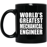 World's Greatest Mechanical Engineer - 11 Oz Coffee Mug Black