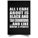 All I Care About Is Black And Tan Coonhound - Poster Portrait