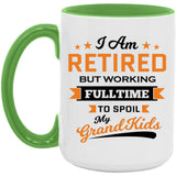 I Am Retired, But Working Full Time To Spoil My Grandkids - 15oz Accent Mug Green