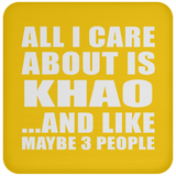 All I Care About Is Khao - Drink Coaster