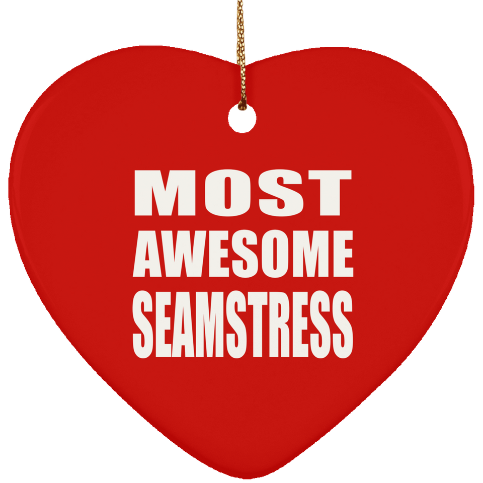 Most Awesome Seamstress - Heart Ornament