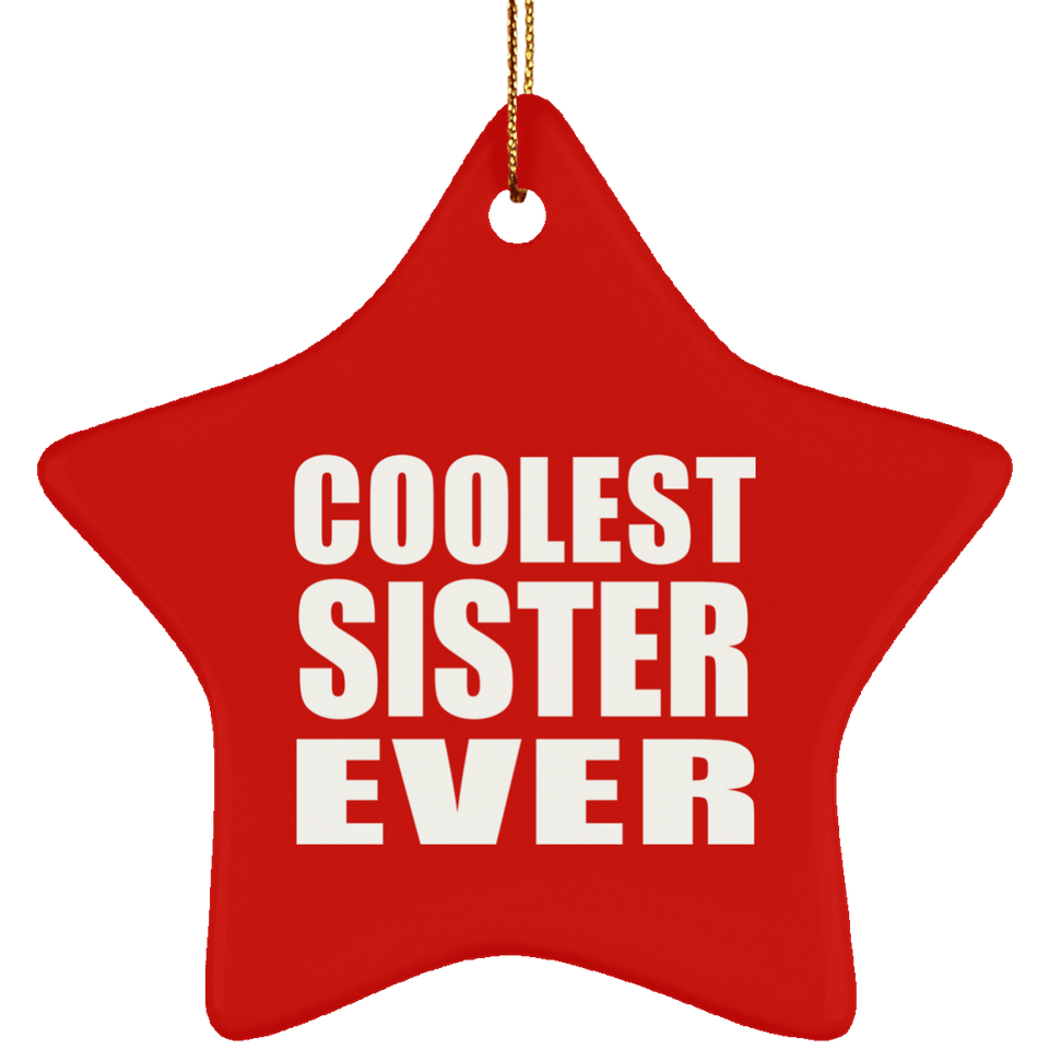 Coolest Sister Ever - Star Ornament