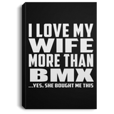 I Love My Wife More Than BMX - Canvas Portrait