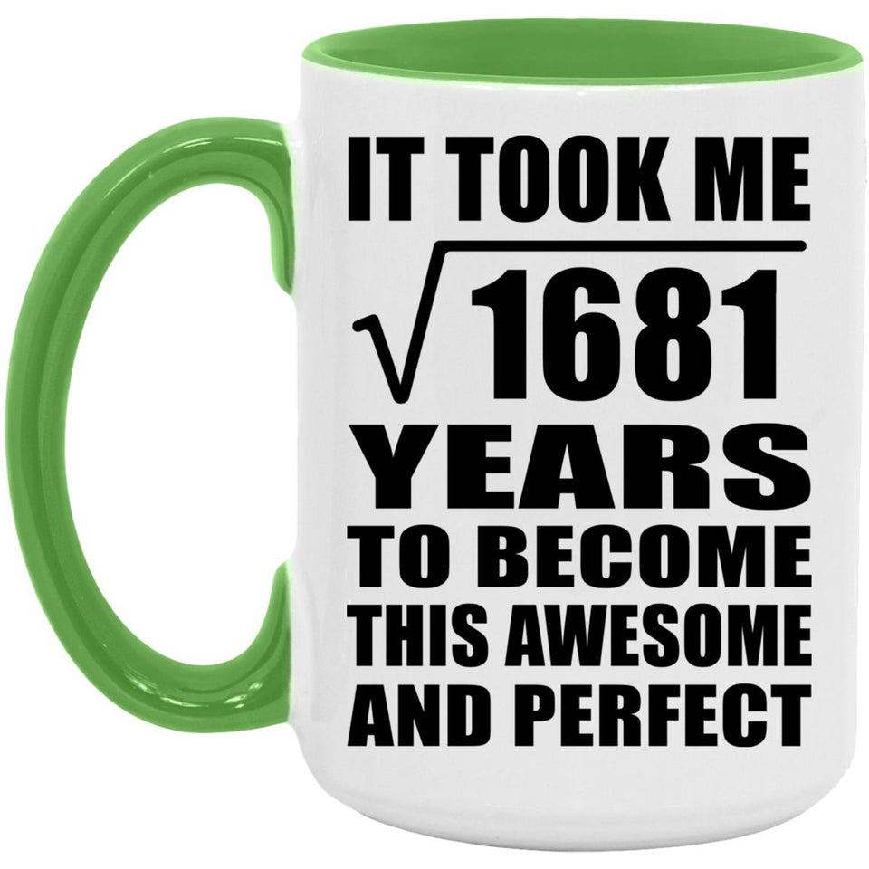 41st Birthday Took Square Root of 1681 Years To Awesome - 15oz Accent Mug Green