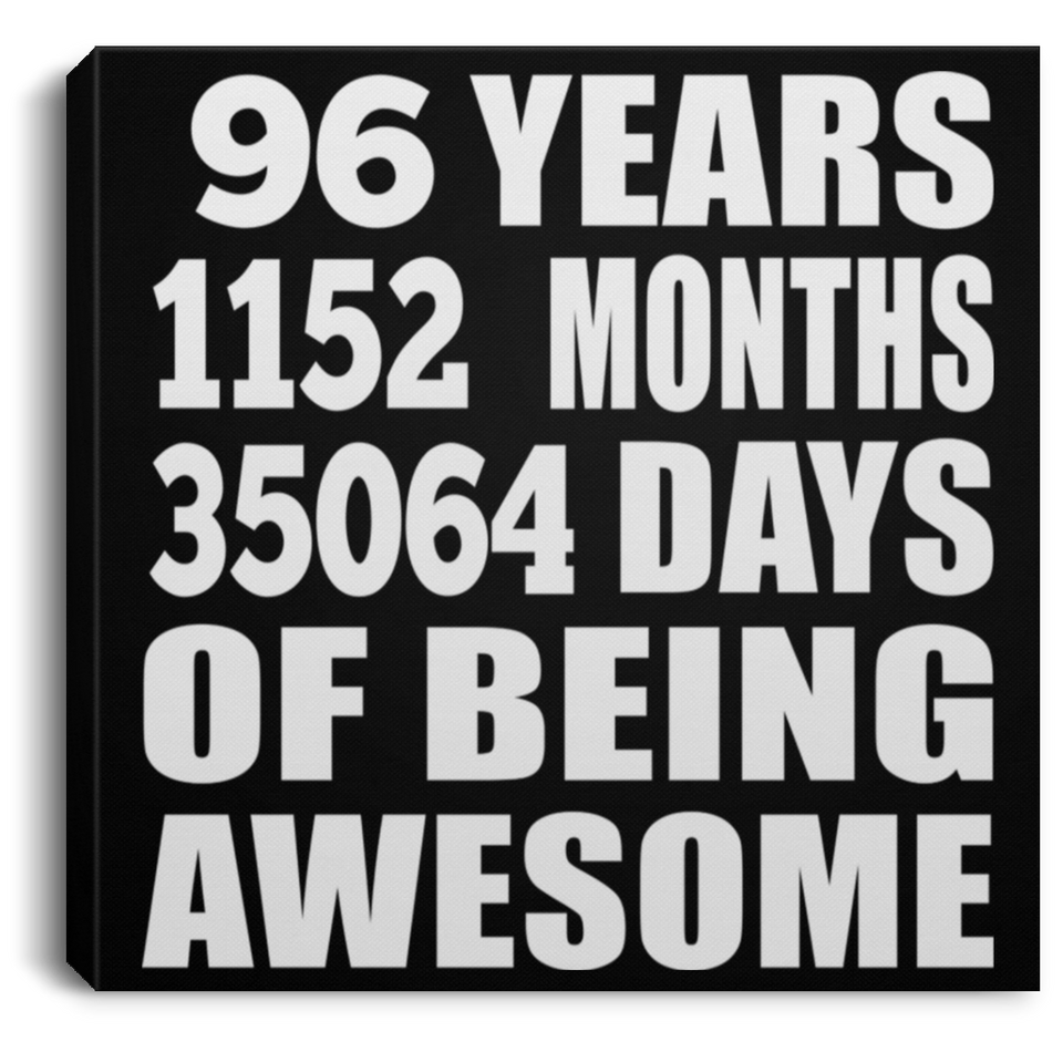 96th Birthday 96 Years 1152 Months 35064 Days Of Awesome - Canvas Square