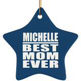 Michelle Best Mom Ever - Star Ornament
