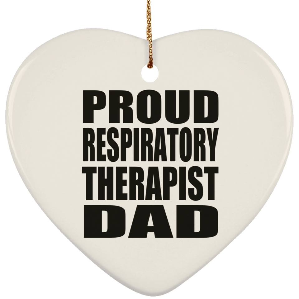 Proud Respiratory Therapist Dad - Heart Ornament