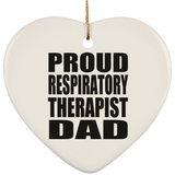 Proud Respiratory Therapist Dad - Heart Ornament